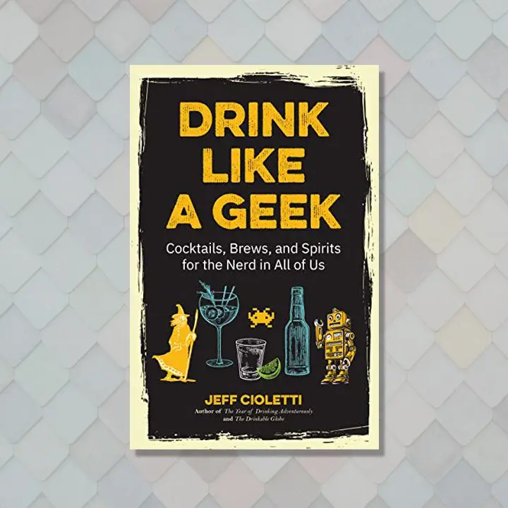 Drink Like a Geek cover with large distressed orange title text, a white subheading, and multicolor sketches of a witch, cocktail glasses, a bottle, a robot, and more against black painted background with ivory border