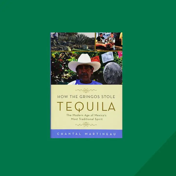 How the Gringos Stole Tequila