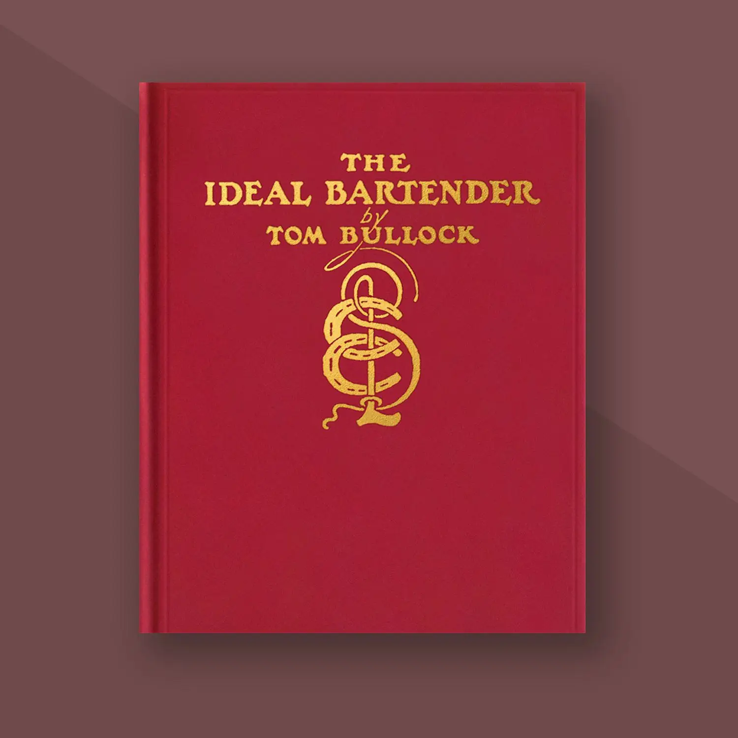 Cover of The Ideal Bartender by Tom Bullock, on maroon background