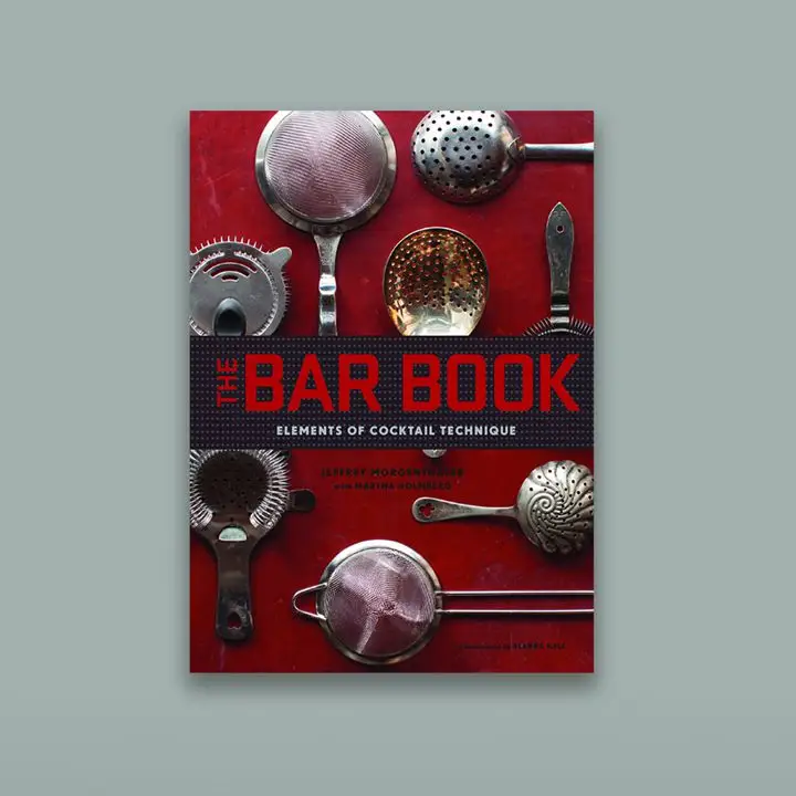 The Bar Book: Elements of Cocktail Technique