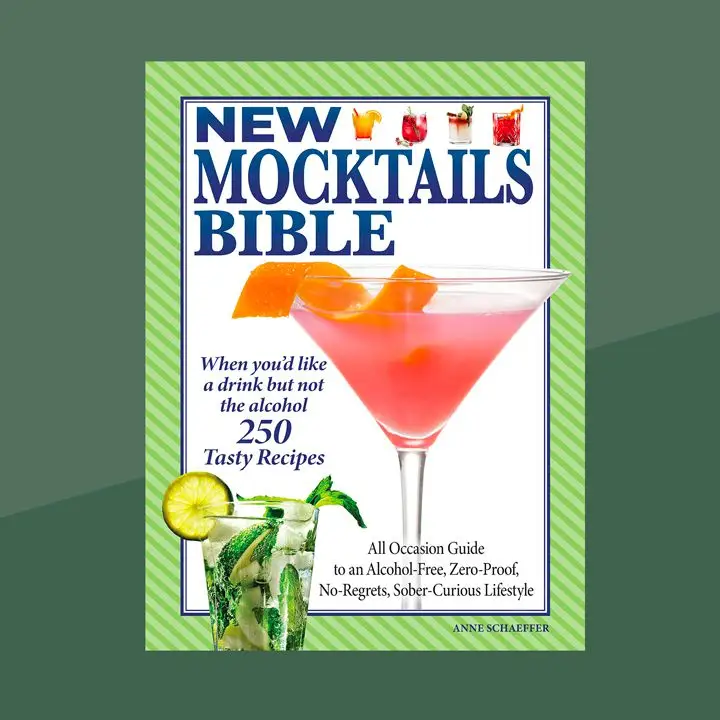New Mocktails Bible: All Occasion Guide to an Alcohol-Free, Zero-Proof, No-Regrets, Sober-Curious Lifestyle 