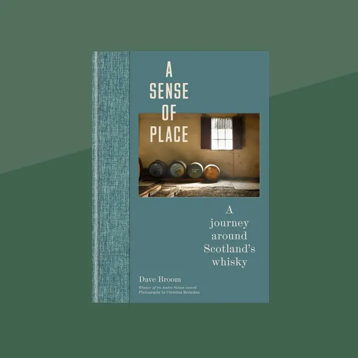 A Sense of Place: A Journey around Scotlandâs Whiskey