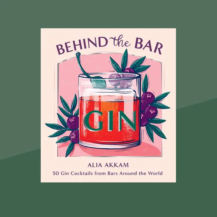 Behind the Bar: Gin: 50 Gin Cocktails from Bars Around the World