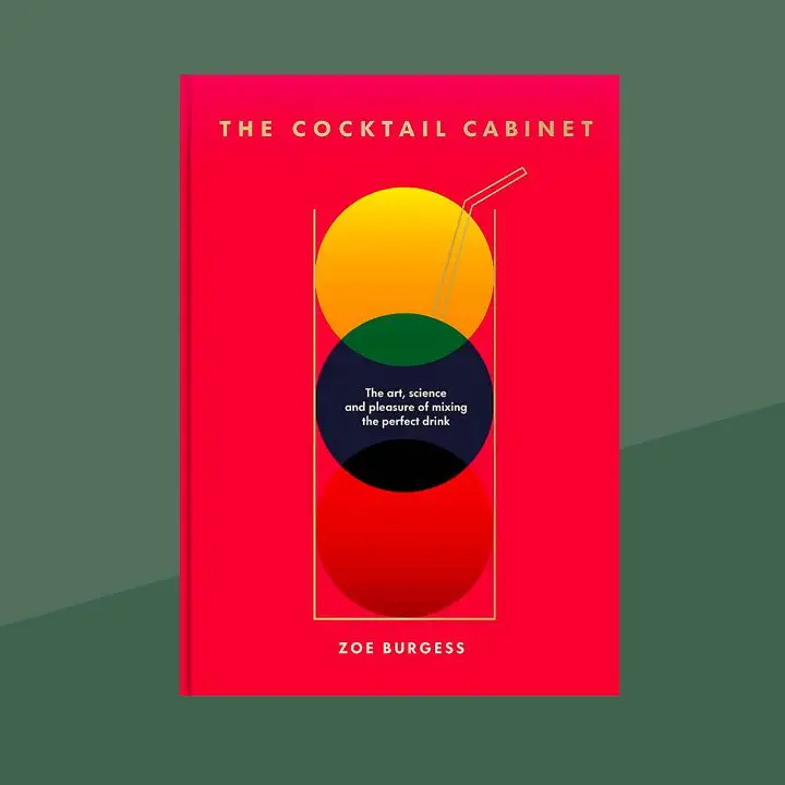 The Cocktail Cabinet: The Art, Science, and Pleasure of Mixing the Perfect Drink