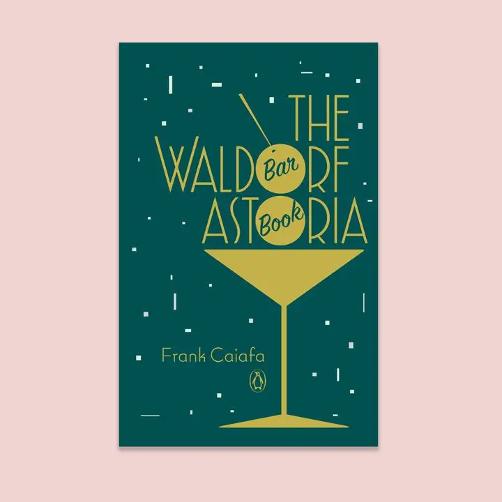 The Waldorf Astoria Bar Book