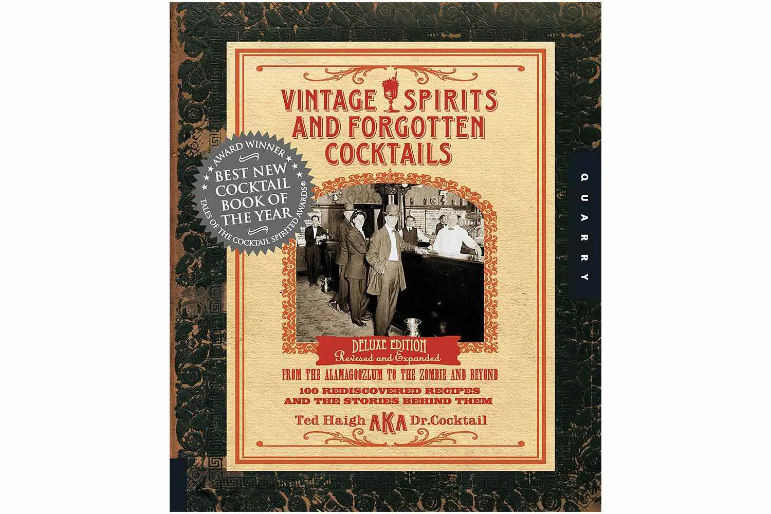 Vintage Spirits and Forgotten Cocktails: From the Alamagoozlum to the Zombie 100 Rediscovered Recipes and the Stories Behind Them