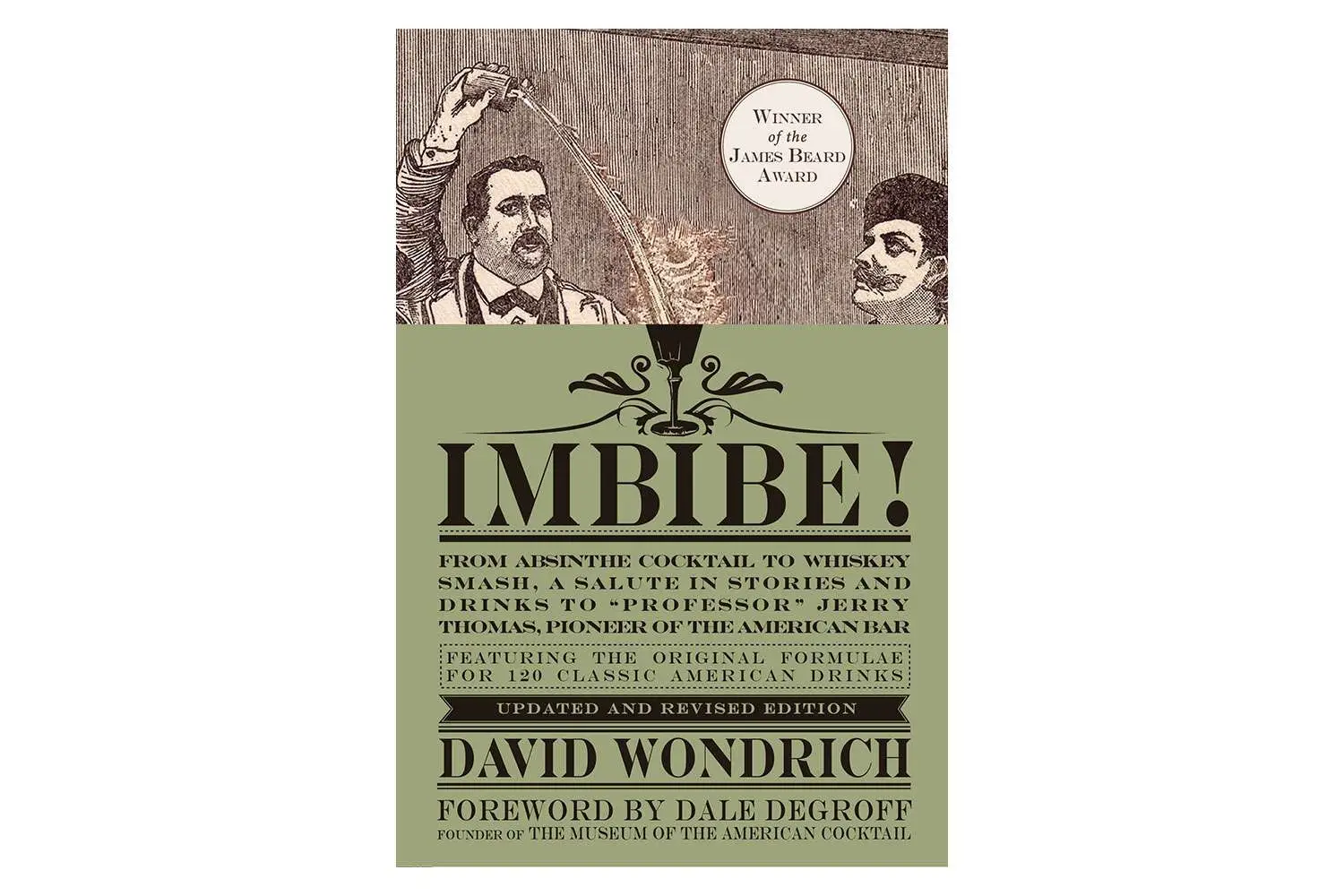 mbibe! Updated and Revised Edition: From Absinthe Cocktail to Whiskey Smash, a Salute in Stories and Drinks to 